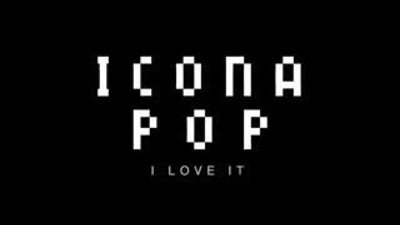 Icona Pop - I Love It -  feat. Charli Klip 2013