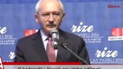 Kılıçdaroğlu: Kaçak çay imha edilmeli