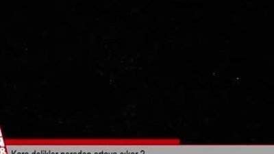 Kara delikler nereden ortaya çıkar 