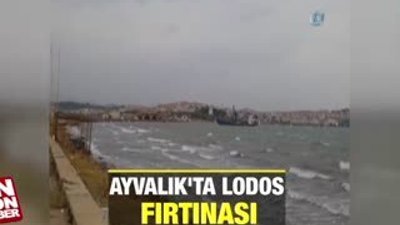 Ayvalık'ta lodos fırtınası