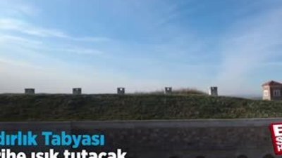 Hıdırlık Tabyası tarihe ışık tutacak