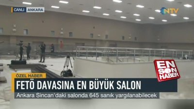 FETÖ davasında en büyük salon