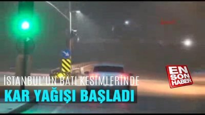 İstanbul'un batı kesimlerinde kar yağışı başladı