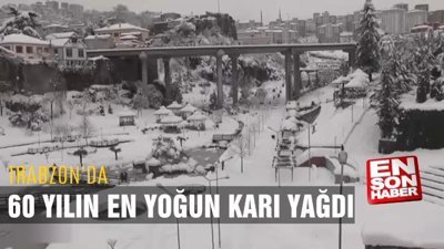 Trabzon'a 60 yılın en yoğun karı yağdı
