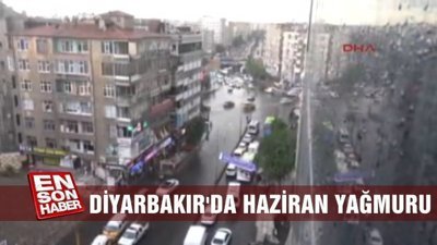 Diyarbakır'da Haziran yağmuru
