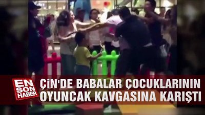 Çin'de babalar çocuklarının oyuncak kavgasına karıştı