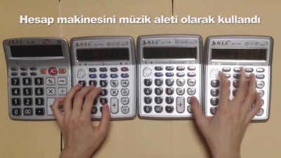 Hesap makinesini müzik aleti olarak kullandı