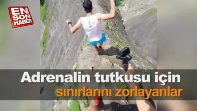 Adrenalin tutkusu için sınırlarını zorlayanlar