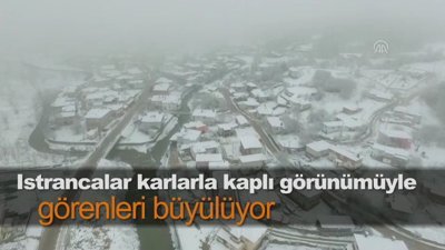 Istrancalar karlarla kaplı görünümüyle görenleri büyülüyor