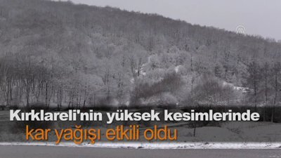 Kırklareli'nin yüksek kesimlerinde kar yağışı etkili oldu