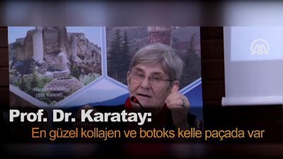 Prof. Dr. Karatay: En güzel kollajen ve botoks kelle paçada var