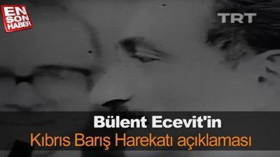 Bülent Ecevit'in Kıbrıs Barış Harekatı açıklaması