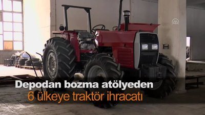 Depodan bozma atölyeden 6 ülkeye traktör ihracatı