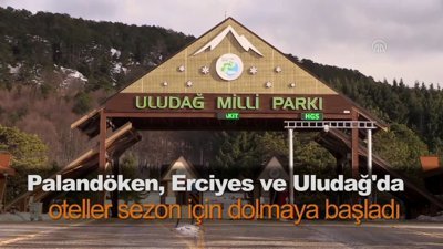 Palandöken, Erciyes ve Uludağ'da oteller sezon için dolmaya başladı