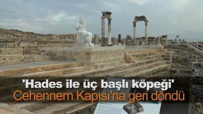 'Hades ile üç başlı köpeği' Cehennem Kapısı'na geri döndü