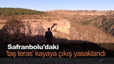 Safranbolu'daki 'taş teras' kayaya çıkış yasaklandı