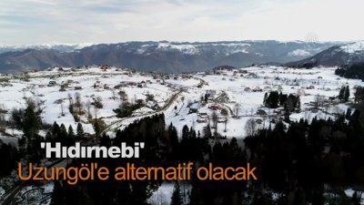 'Hıdırnebi' Uzungöl'e alternatif olacak