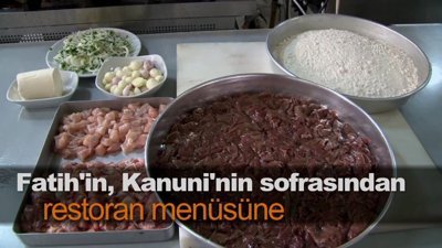 Fatih'in, Kanuni'nin sofrasından restoran menüsüne