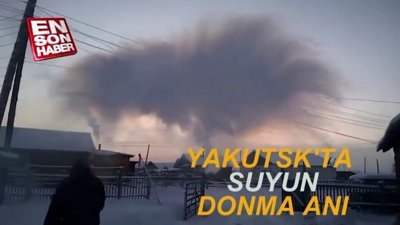 Yakutsk'ta suyun donma anı