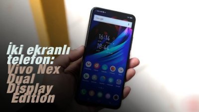 İki ekranlı telefon: Vivo Nex Dual Display Edition