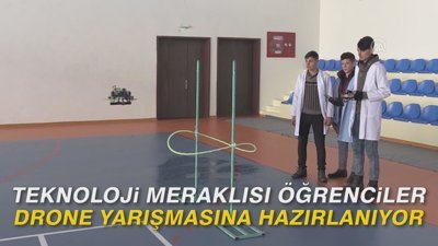 Teknoloji meraklısı öğrenciler, drone yarışmasına hazırlanıyor