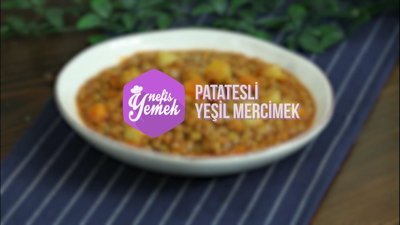  Patatesli Yeşil Mercimek Tarifi