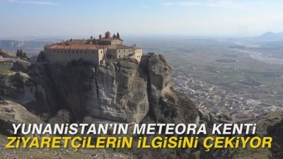 Meteora kenti, ziyaretçilerin ilgisini çekiyor