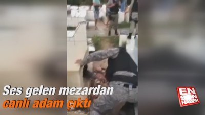 Ses gelen mezardan canlı adam çıktı