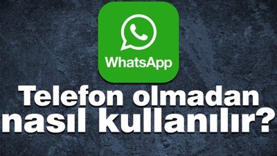 WhatsApp, akıllı telefon olmadan bilgisayarda nasıl kullanılır?