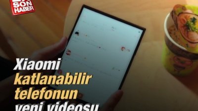 Xiaomi katlanabilir telefonun yeni videosu
