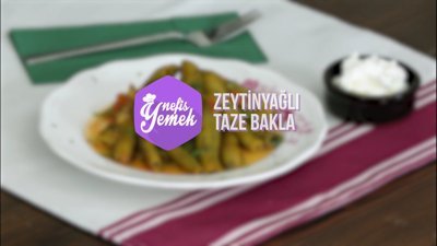 Zeytinyağlı Taze Bakla Tarifi