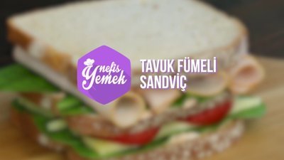 Tavuk Fümeli Sandviç tarifi
