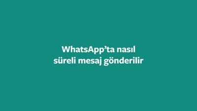 WhatsApp süreli mesaj özelliği nasıl kullanılır
