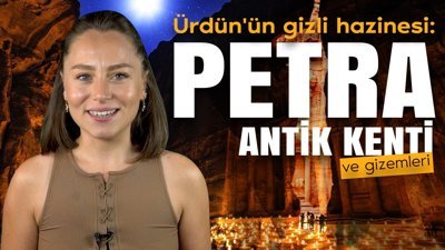 Ürdün'ün gizli hazinesi: Petra Antik Kenti