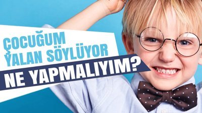 Ebeveynlerin kabusu: Çocuğum yalan söylüyor ne yapmalıyım