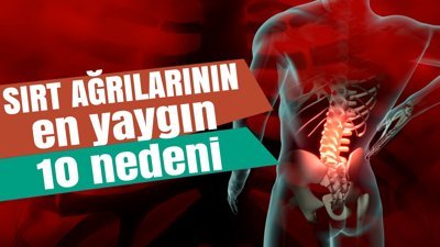 Sırt ağrılarının en yaygın 10 nedeni