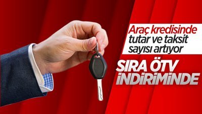 Araç kredisinde tutar ve taksit sayısı artışı! Yeni ÖTV indirimi gelir mi?