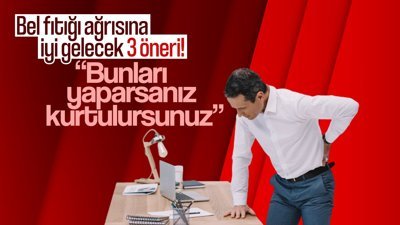 Bel fıtığı ağrısına 3 öneri! Bunları kullanırsanız ağrılarınız bitecek