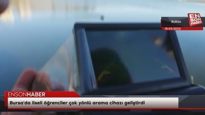 Bursa'da liseli öğrenciler çok yönlü arama cihazı geliştirdi