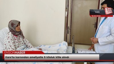Kars'ta karnından ameliyatla 5 kiloluk kitle alındı