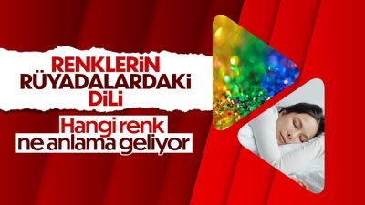 Rüyada gördüğümüz renkler aslında ne anlatıyor?