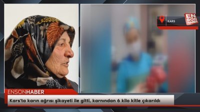 Kars'ta karın ağrısı şikayeti ile gitti, karnından 6 kilo kitle çıkarıldı