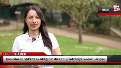Çocuklarda 'dikkat eksikliğine' dikkat: Şizofreniye kadar ilerliyor
