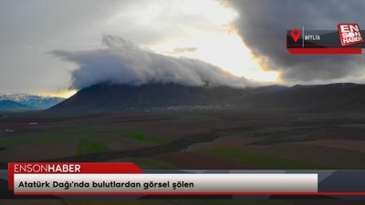 Atatürk Dağı'nda bulutlardan görsel şölen