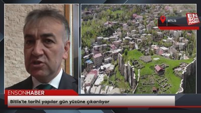 Bitlis'te tarihi yapılar gün yüzüne çıkarılıyor
