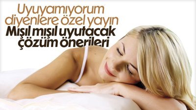 Uyuyamıyor musunuz? Bu önerilere göz atın
