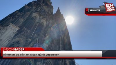 Almanya’da yılın en sıcak günü yaşanıyor