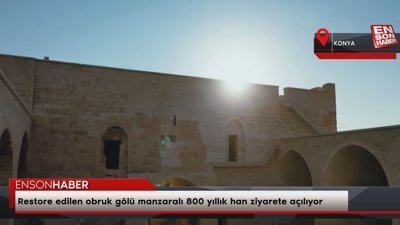 Konya'da restore edilen obruk gölü manzaralı 800 yıllık han ziyarete açılıyor