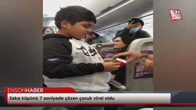 Zeka küpünü 7 saniyede çözen çocuk viral oldu