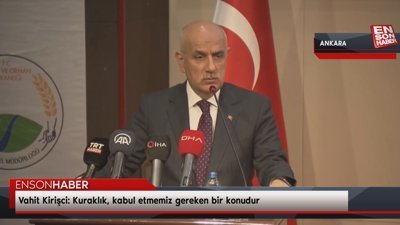 Vahit Kirişci: Kuraklık, kabul etmemiz gereken bir konudur